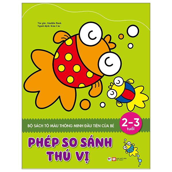 Sách Tô Màu Thông Minh Đầu Tiên Của Bé - Phép So Sánh Thú Vị (2 - 3 Tuổi)