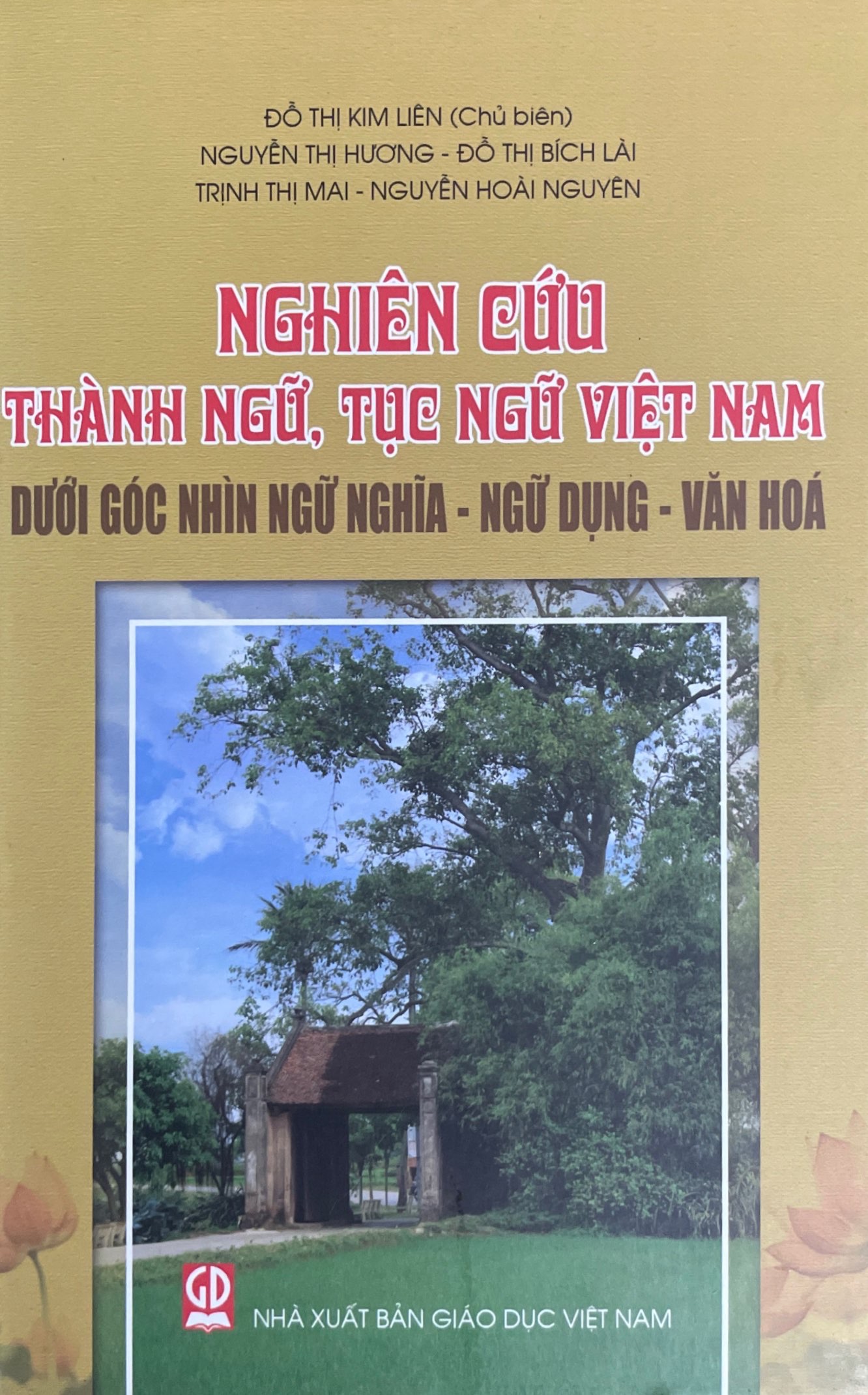 Nghiên cứu thành ngữ, tục ngữ Việt Nam- Dưới góc nhìn Ngữ nghĩa - Ngữ dụng - Văn hóa