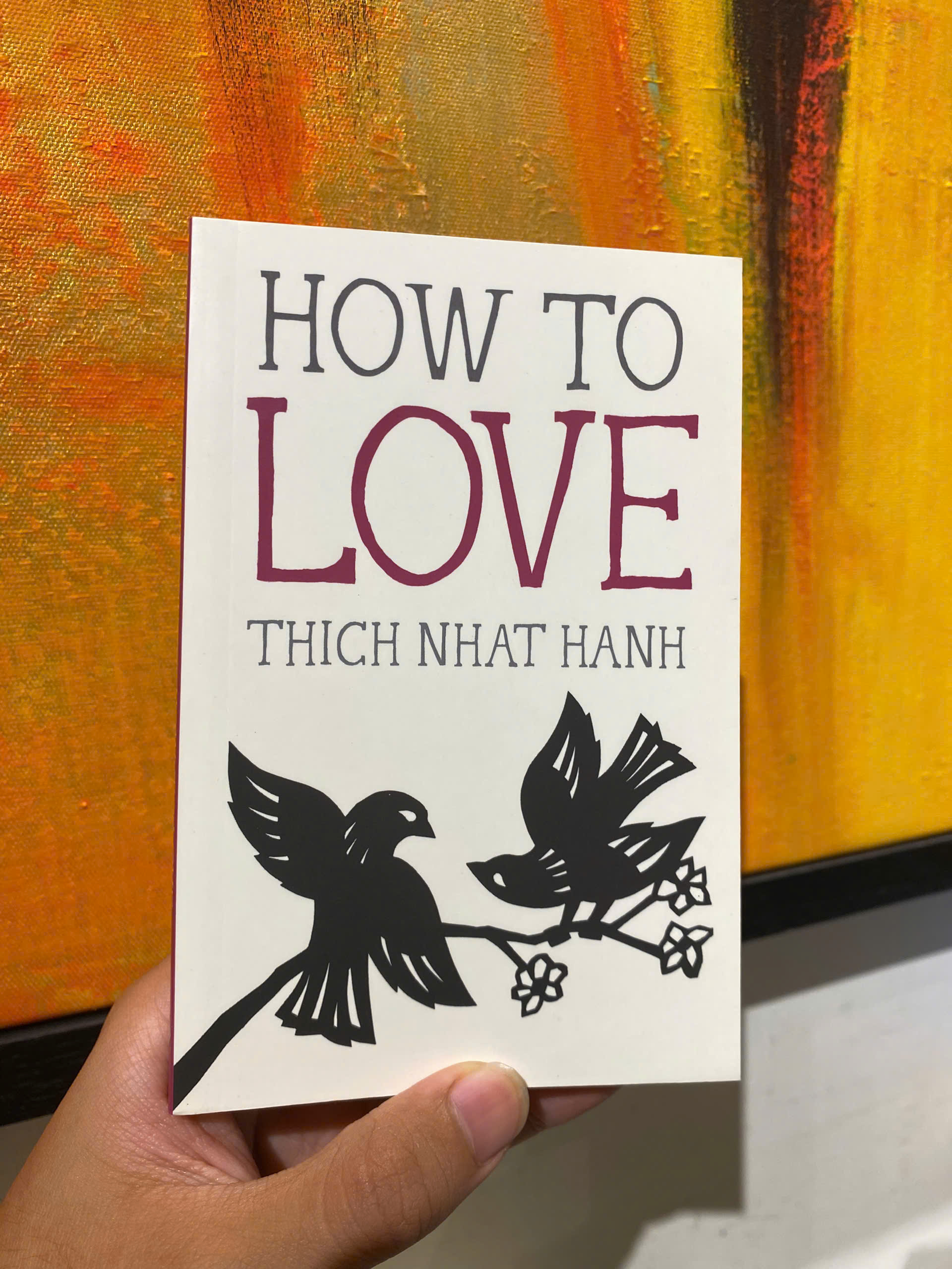Sách - How to Love (Mindfulness Essentials) by Thich Nhat Hanh - Triết Học, Tôn Giáo tiếng Anh - Philosophy, Religion / Sách Ngoại văn Nhập khẩu