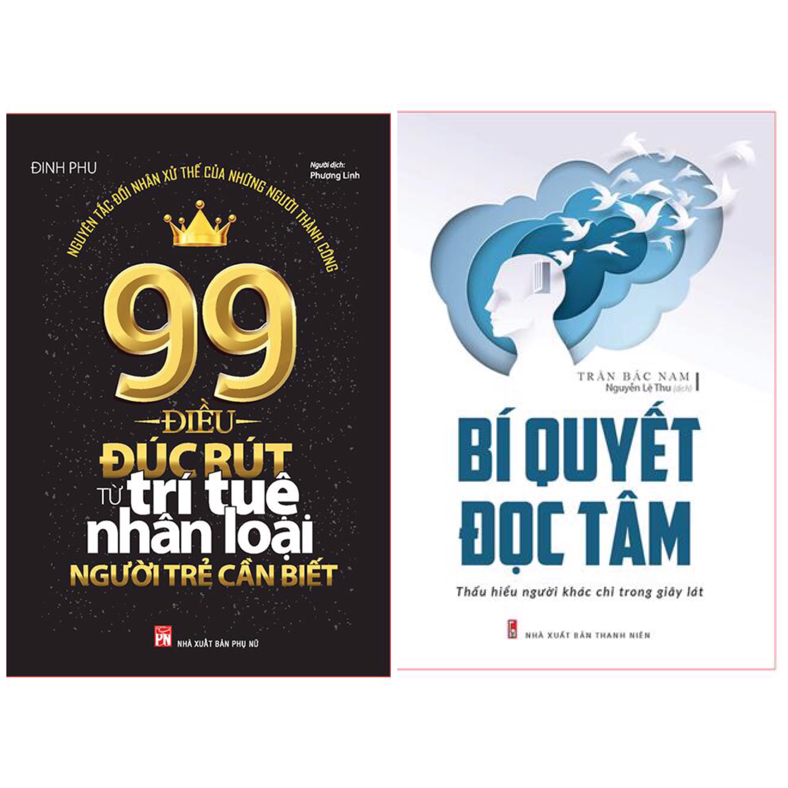 Cẩm Nang Sống Giúp Bạn Gặt Thành Công Lớn: 99 Điều Đúc Rút Từ Trí Tuệ Nhân Loại Người Trẻ Cần Biết + Bí Quyết Đọc Tâm