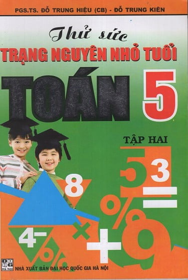 Thử Sức Trạng Nguyên Nhỏ Tuổi - Toán 5 - Tập 2