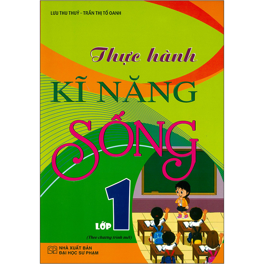 Thực Hành Kĩ Năng Sống Lớp 1 (Theo Chương Trình Mới)