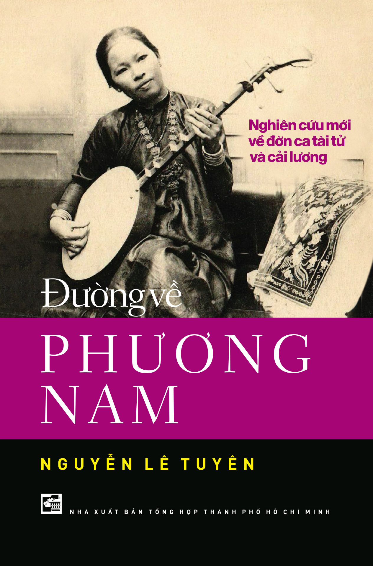 Đường về Phương Nam - Nghiên cứu mới về đờn ca tài tử và cải lương