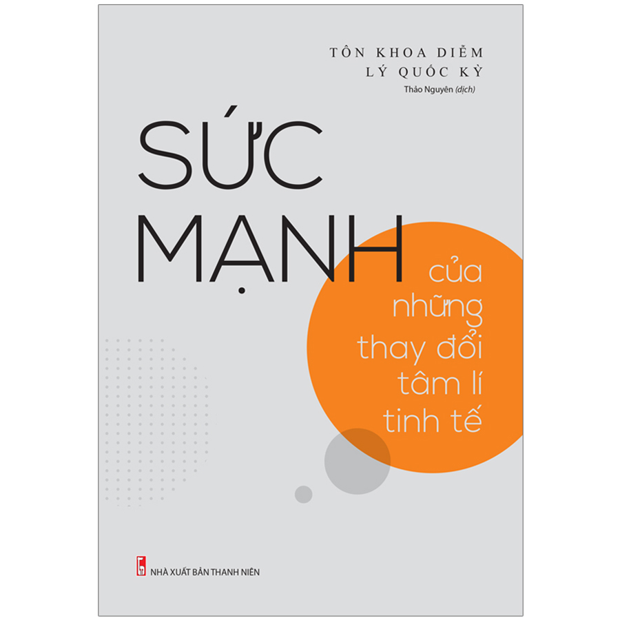 Sức Mạnh Của Những Thay Đổi Tâm Lí Tinh Tế