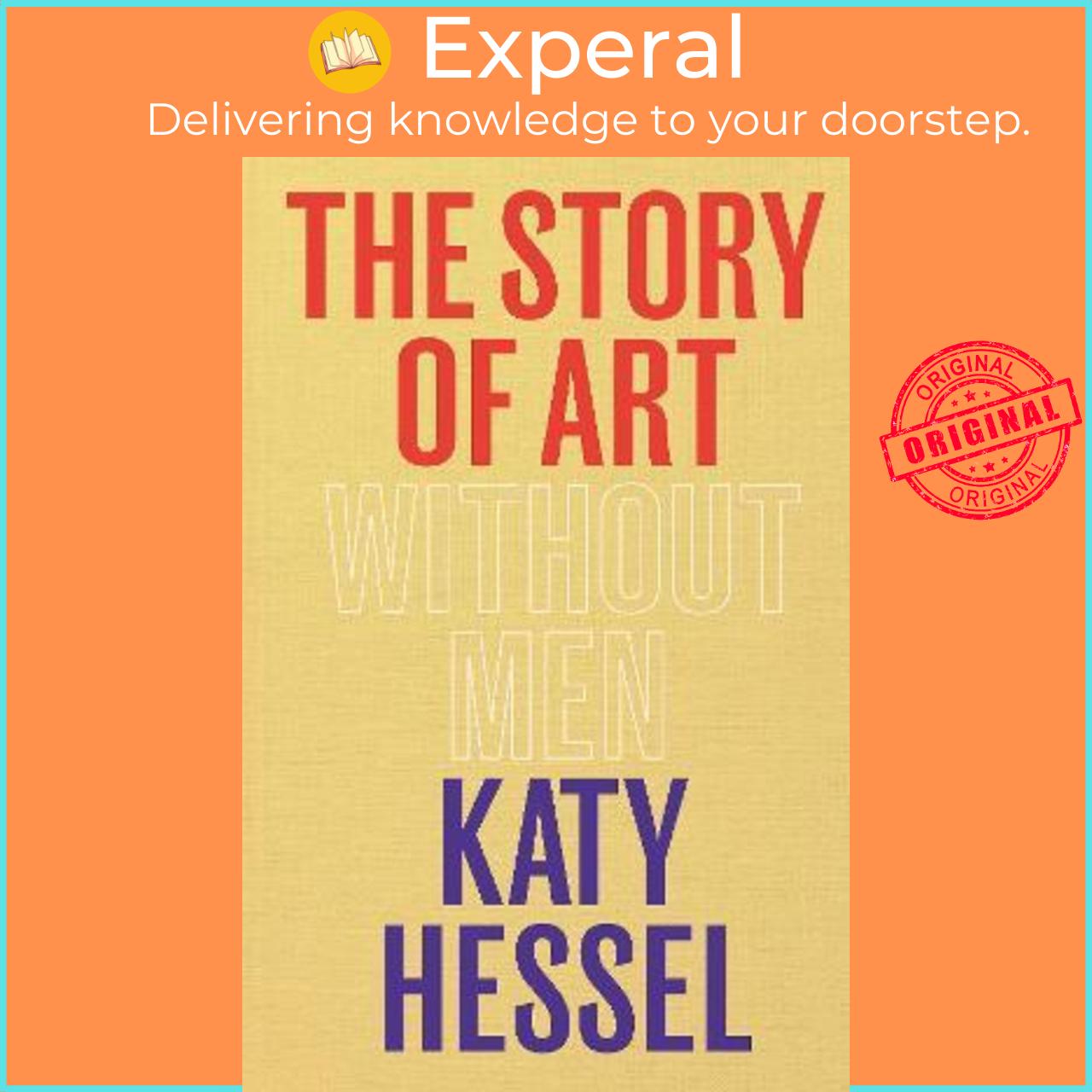 Sách - The Story of Art without Men by Katy Hessel (UK edition, hardcover)
