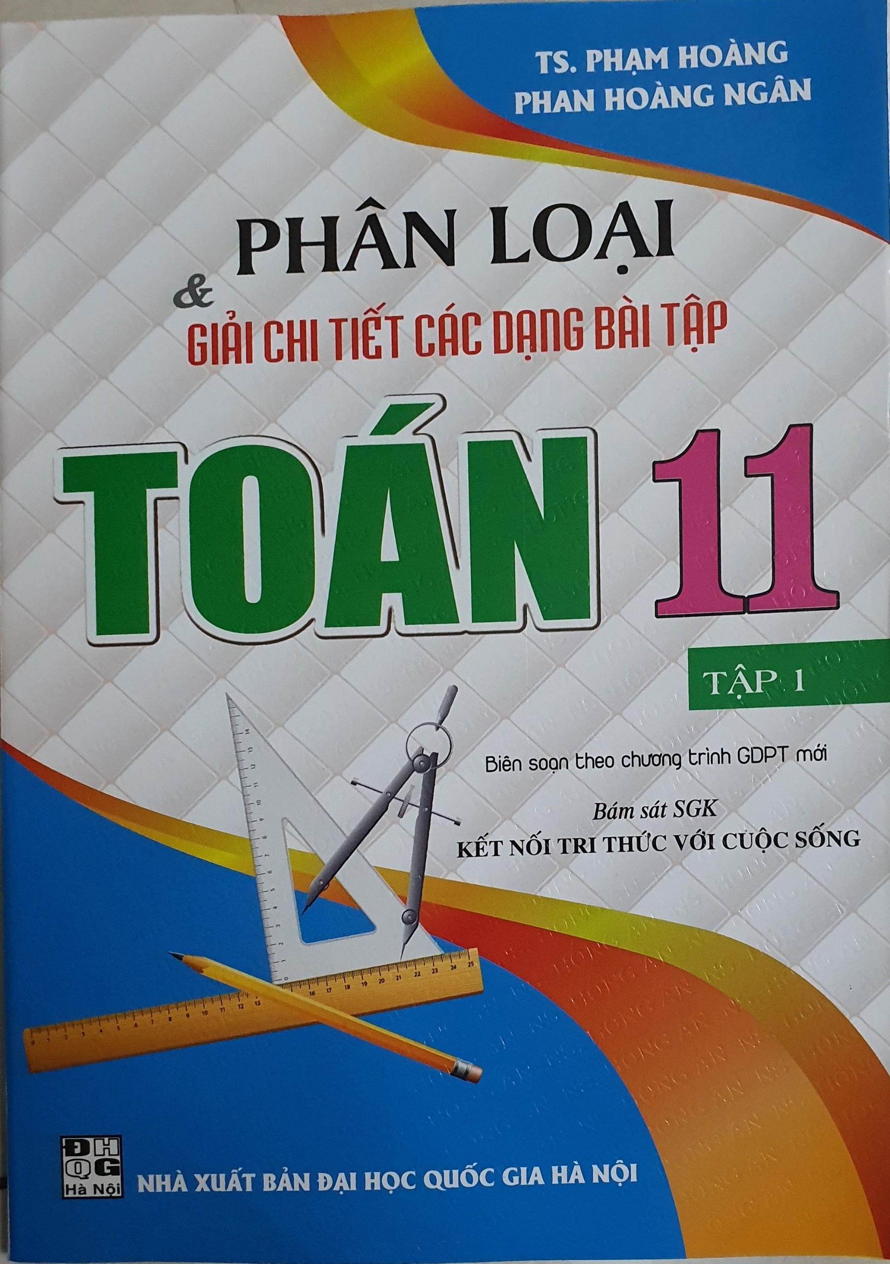 Phân Loại Và Giải Chi Tiết Các Dạng Bài Tập Toán Lớp 11 - Tập 1 ( Bám Sát sgk kết nối tri thức với cuộc sống)