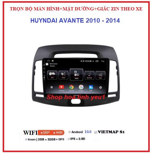 BỘ MÀN HÌNH + MẶT DƯỠNG CHO XE HUYNDAI AVANTE 2010-2014 có GIẮC ZIN và HỔ TRỢ LẮP ĐẶT