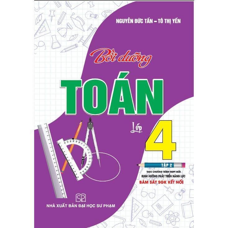 Sách - Bồi Dưỡng Toán Lớp 4 - Tập 2 - Bám Sát SGK Kết Nối Tri Thức Với Cuộc Sống - Hồng Ân