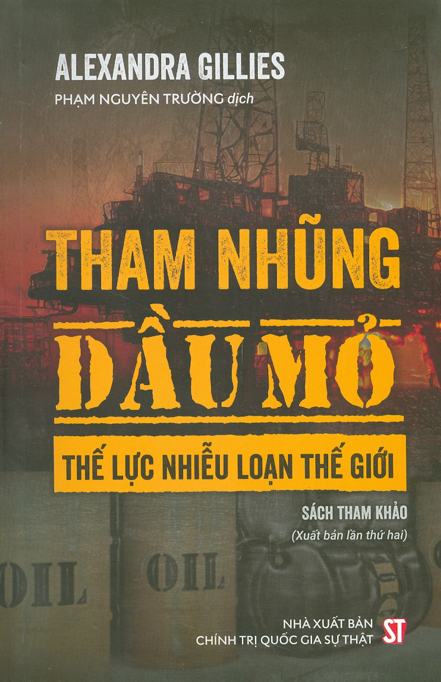 Tham Nhũng, Dầu Mỏ: Thế Lực Nhiễu Loạn Thế Giới (Sách Tham Khảo) (Xuất bản lần thứ hai)