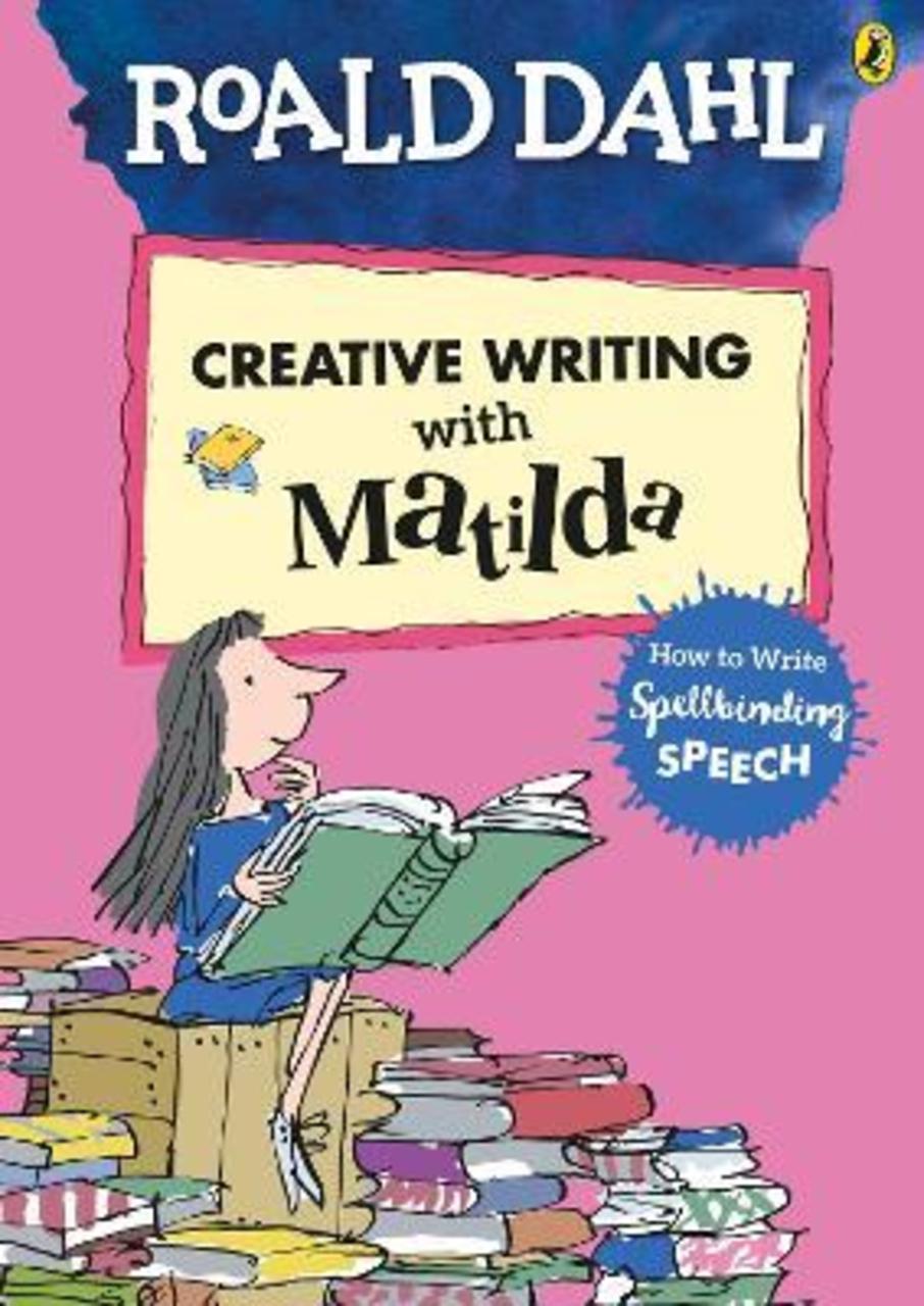 Hình ảnh Sách - Roald Dahl's Creative Writing with Matilda: How to Write Spellbinding Speec by Roald Dahl (UK edition, paperback)