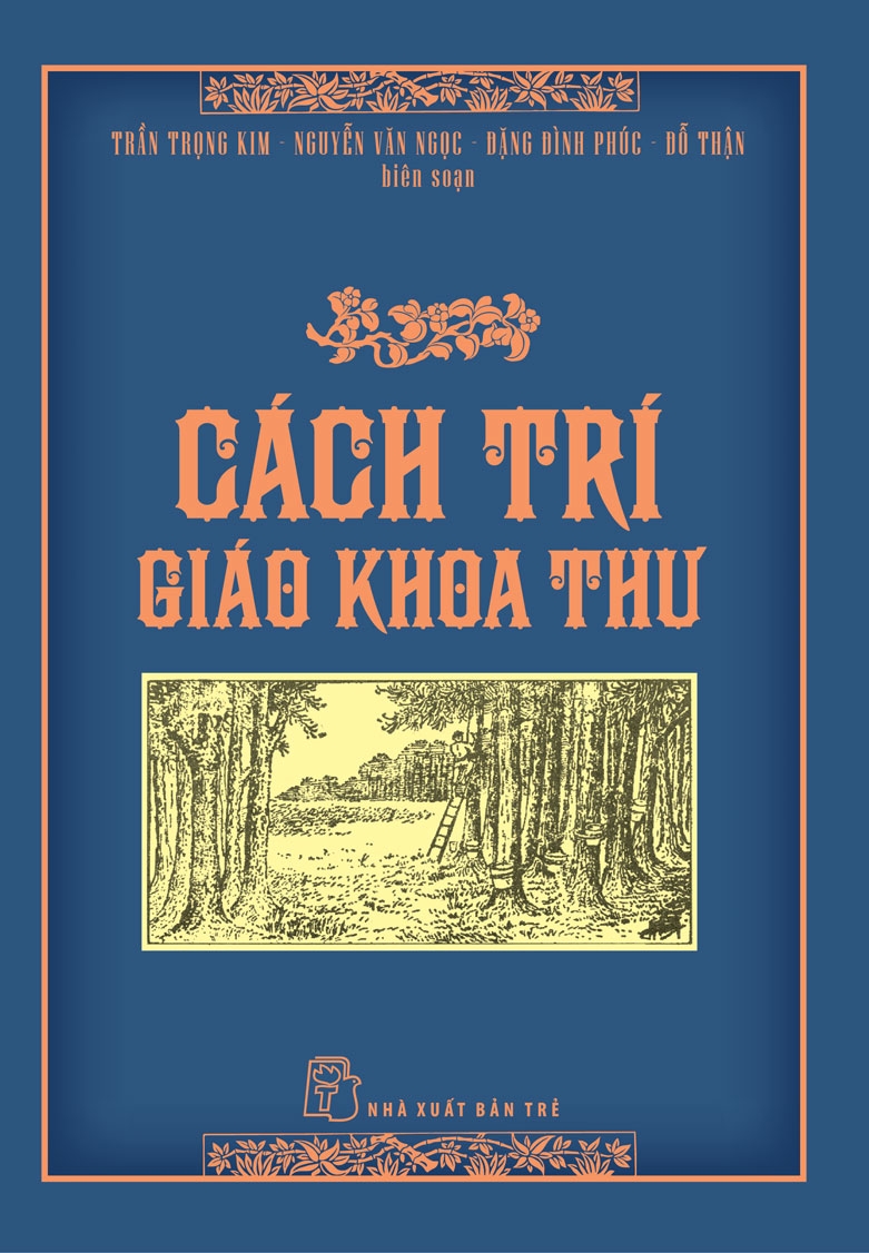 [bìa cứng] CÁCH TRÍ GIÁO KHOA THƯ - Trần Trọng Kim, Nguyễn Văn Ngọc, Đặng Đình Phúc, Đỗ Thận biên soạn - NXB Trẻ