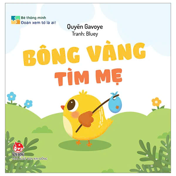 Bé Thông Minh - Đoán Xem Tớ Là Ai! - Bông Vàng Tìm Mẹ - Bìa Cứng
