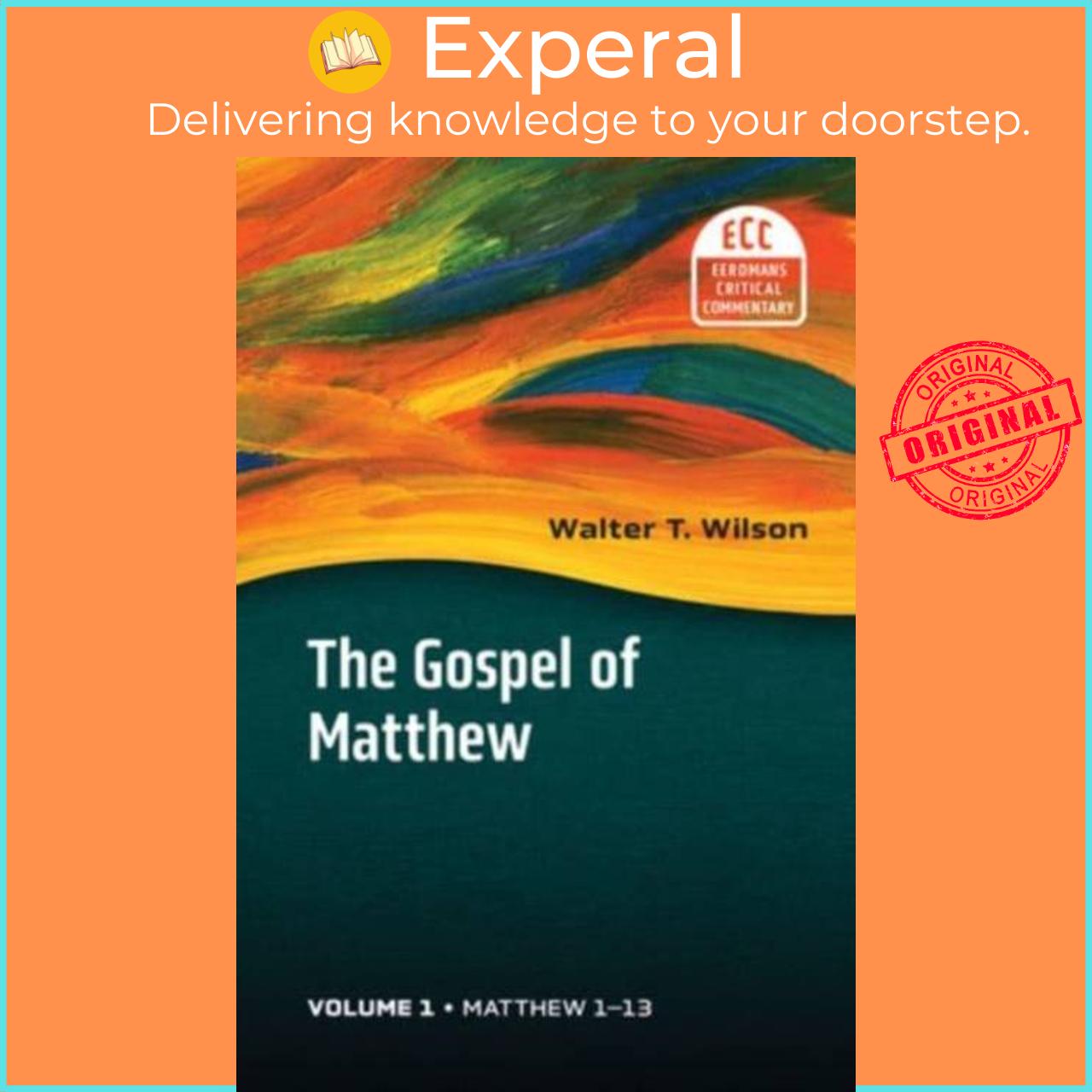 Sách - The Gospel of Matthew, Vol 1 - Matthew 1-13 Volume 1 by Walter T Wilson (UK edition, hardcover)