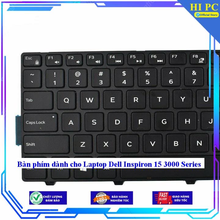 Bàn phím dành cho Laptop Dell Inspiron 15 3000 Series - Phím Zin - Hàng Nhập Khẩu