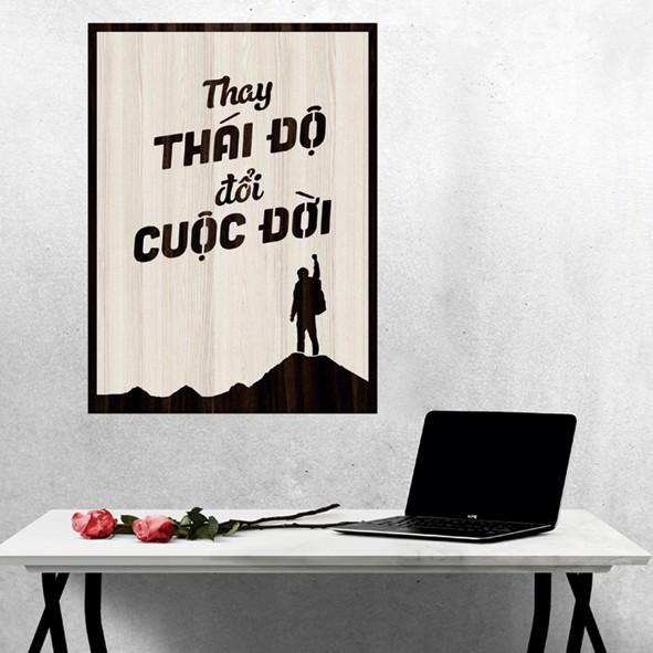 Tranh gỗ DECOR - SLOGAN tạo động lực, Truyền cảm hứng - Thay đổi thái độ thay đổi cuộc đời
