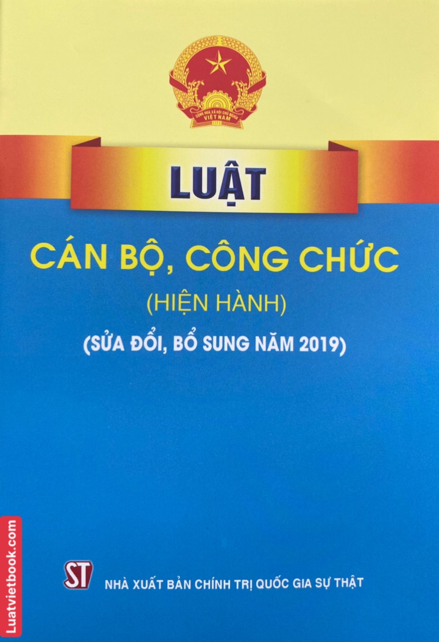 Luật Cán Bộ, Công Chức ( hiện hành)  ( sửa đổi, bổ sung năm 2019 )