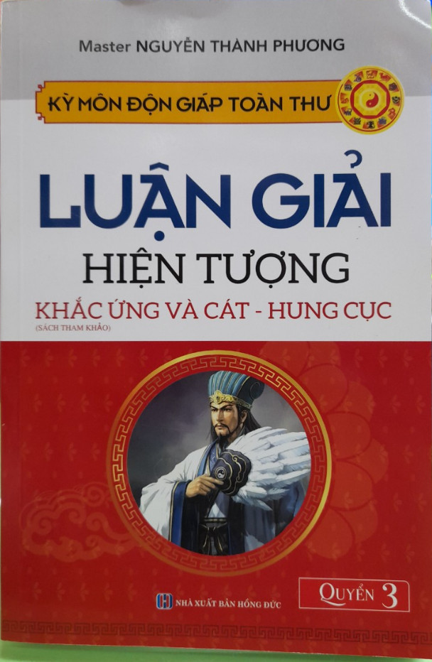 KỲ MÔN ĐỘN GIÁP TOÀN THƯ - LUẬN GIẢI HIỆN TƯỢNG KHẮC ỨNG VÀ CÁT - HUNG CỤC