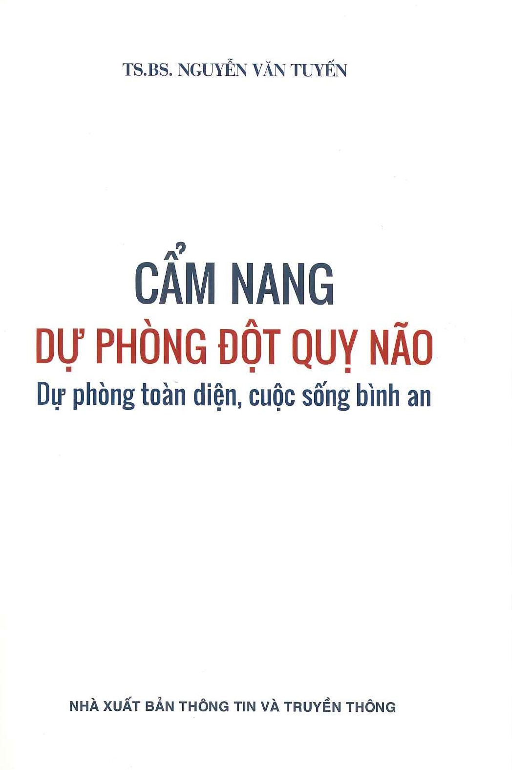 Cẩm nang Dự Phòng Đột Quỵ Não (Bản in màu) - TS.BS. Nguyễn Văn Tuyến