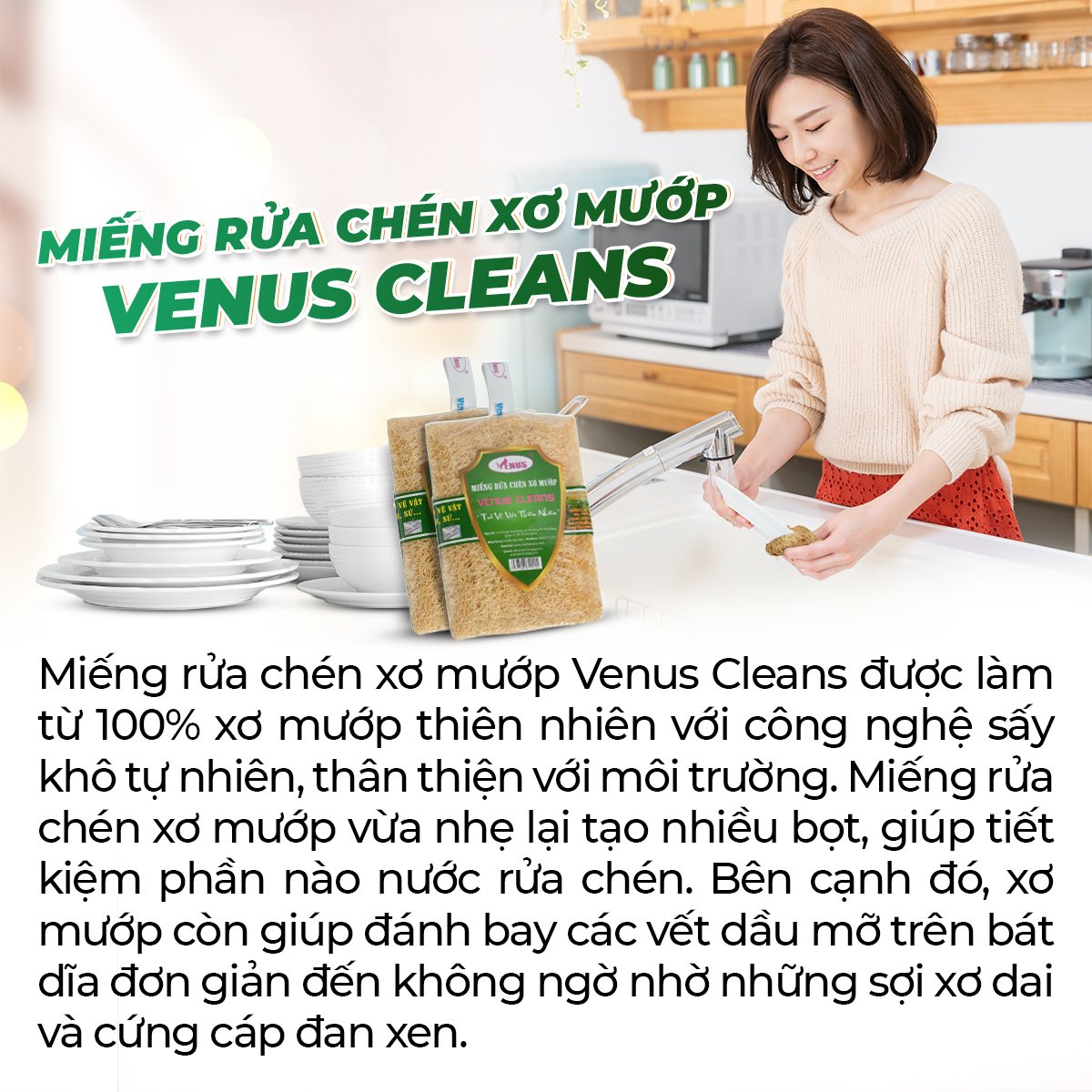 Miếng rửa chén xơ mướp Venus Cleans tạo nhiều bọt, làm sạch những vết bẩn nhất trên chén đĩa