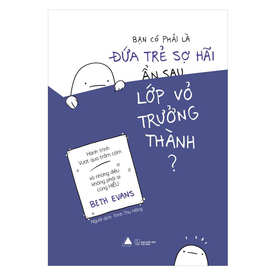 Bạn Có Phải Là Đứa Trẻ Sợ Hãi Ẩn Sau Lớp Vỏ Trưởng Thành?