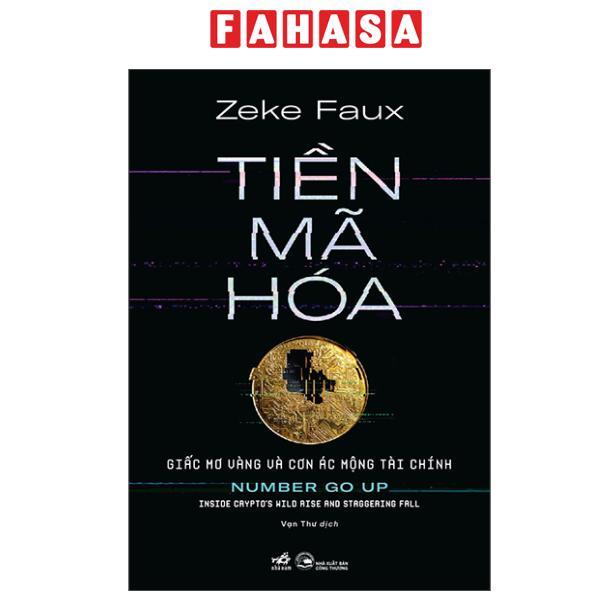 Sách - Tiền Mã Hóa - Giấc Mơ Vàng Và Cơn Ác Mộng Tài Chính