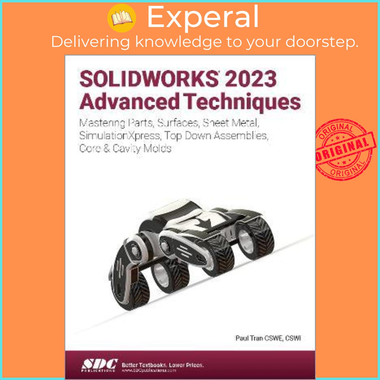 Hình ảnh Sách - SOLIDWORKS 2023 Advanced Techniques : Mastering Parts, Surfaces, Sheet Metal by Paul Tran (US edition, paperback)