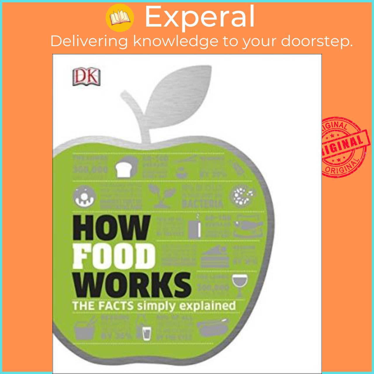 Sách - How Food Works : The Facts Visually Explained by DK (UK edition, hardcover)