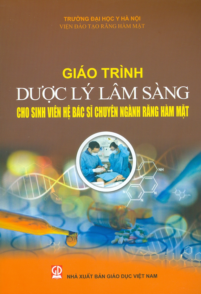 Giáo Trình Dược Lý Lâm Sàng Cho Sinh Viên Hệ Bác Sĩ Chuyên Ngành Răng Hàm Mặt