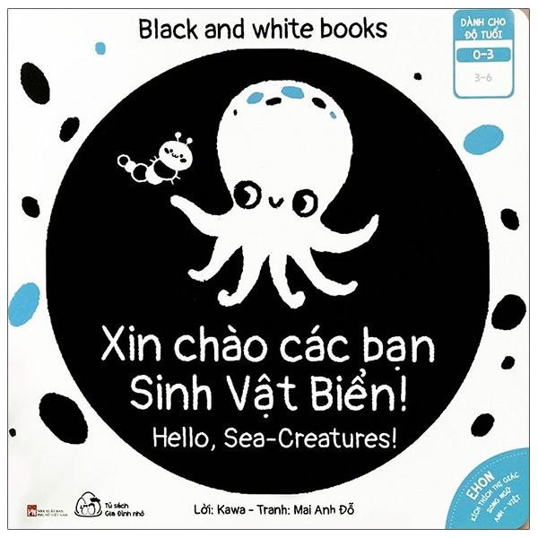 Ehon Kích Thích Thị Giác - Xin Chào Các Bạn Sinh Vật Biển! (Từ 0 - 3 Tuổi) (Song Ngữ Anh-Việt)