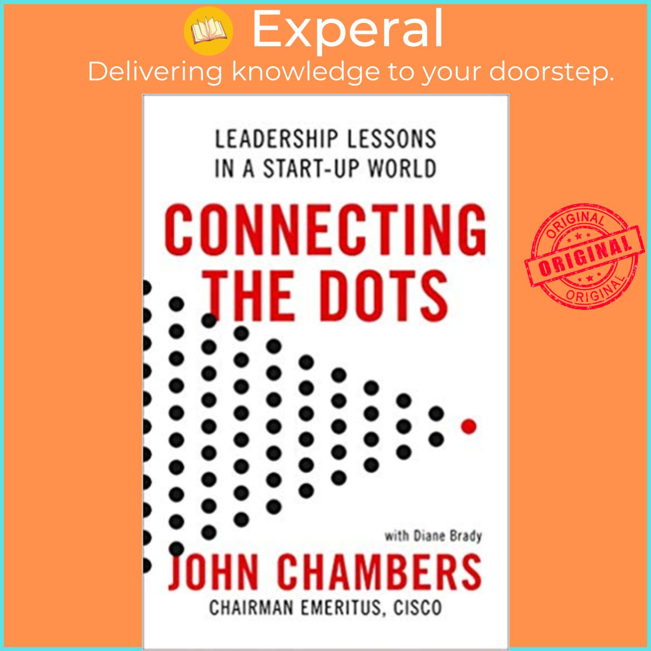 Sách - Connecting the Dots : Leadership Lessons in a Startup World by John Chambers (UK edition, paperback)