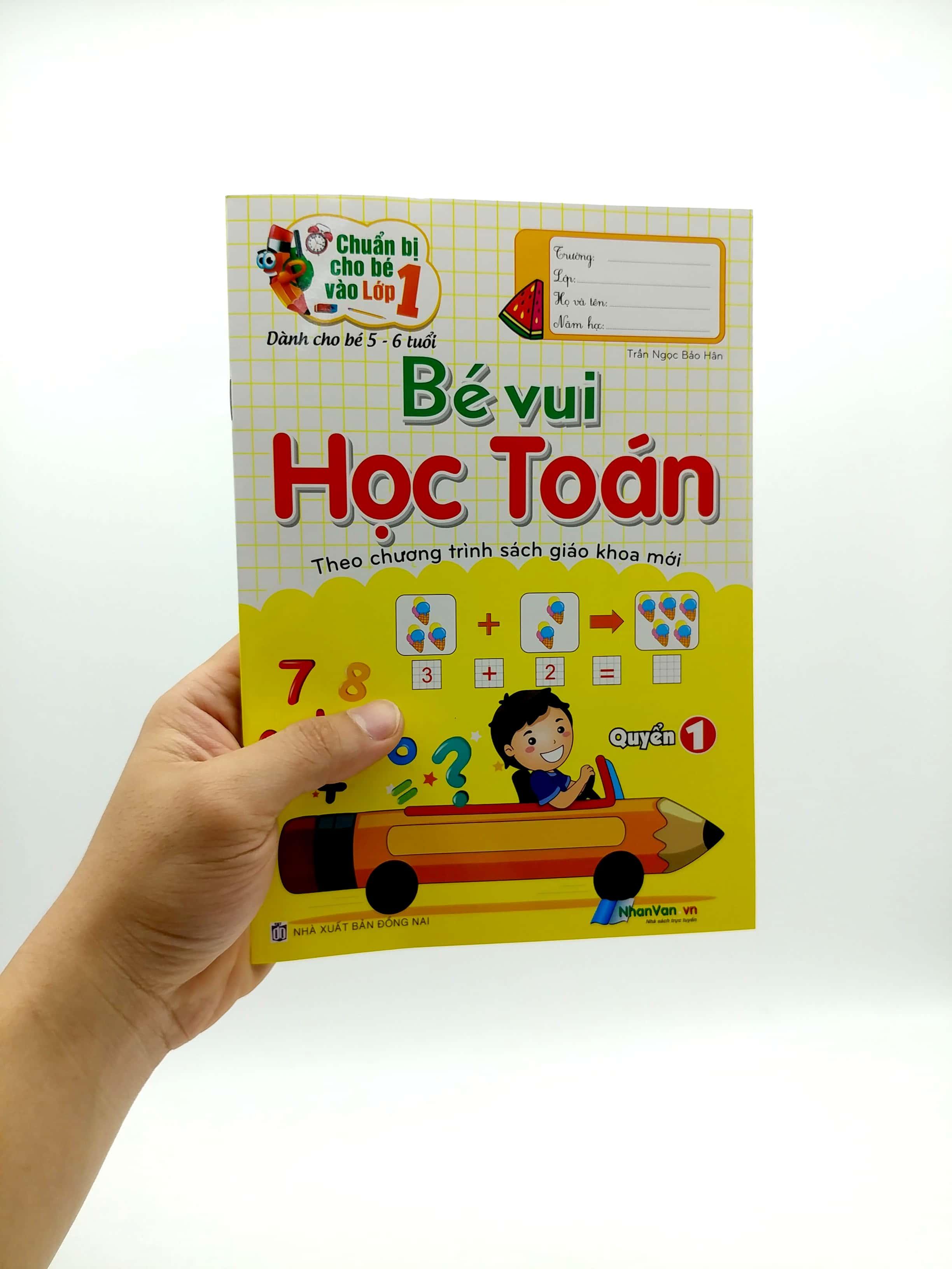 Chuẩn Bị Cho Bé Vào Lớp 1 - Bé Vui Học Toán - Quyển 1 (Tái Bản)