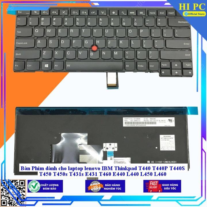 Bàn Phím dùng cho laptop lenovo IBM Thinkpad T440 T440P T440S T450 T450s T431s E431 T460 E440 L440 L450 L460 - Hàng Nhập Khẩu New Seal