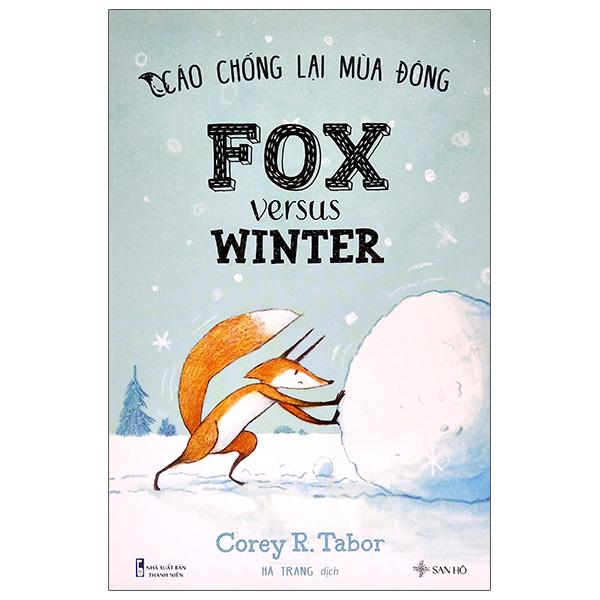 Cáo Chống Lại Mùa Đông - Fox Versus Winter (Song Ngữ Dành Cho Lứa Tuổi 2-7)