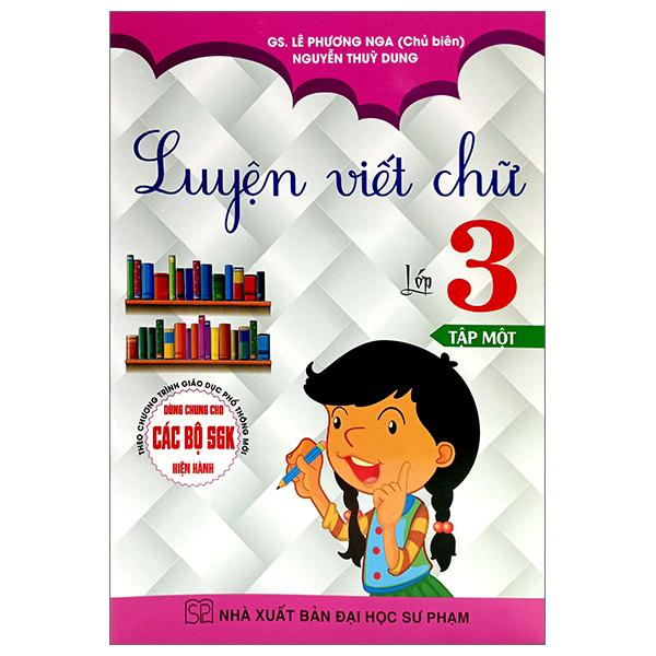 Hình ảnh Luyện Viết Chữ Lớp 3 - Tập 1 (Dùng Chung Cho Các Bộ SGK Hiện Hành)