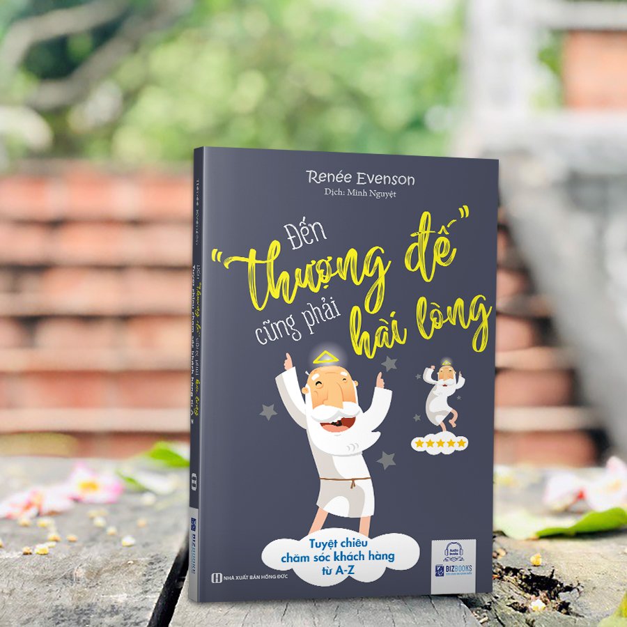 Đến thượng đế cũng phải hài lòng – Tuyệt chiêu chăm sóc khách hàng từ A-Z_ Sách_ Bizbooks_ Sách hay mỗi ngày