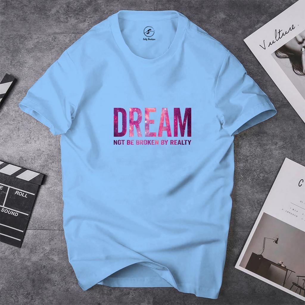 Áo Thun Nữ In Chữ DREAM Vải Cotton Dày Dặn Co Giãn Tốt Form Suông Cơ Bản Mặc Thoải Mái-ST008 Sally Boutique