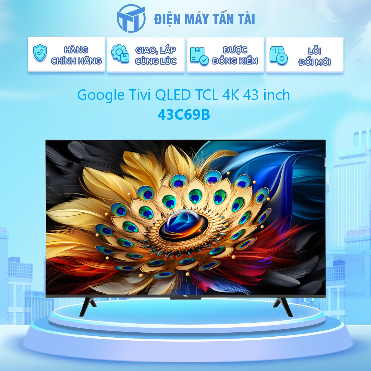 43C69B - Google Tivi QLED TCL 4K 43 inch 43C69B - Hàng Chính Hãng - Chỉ Giao Hồ Chí Minh