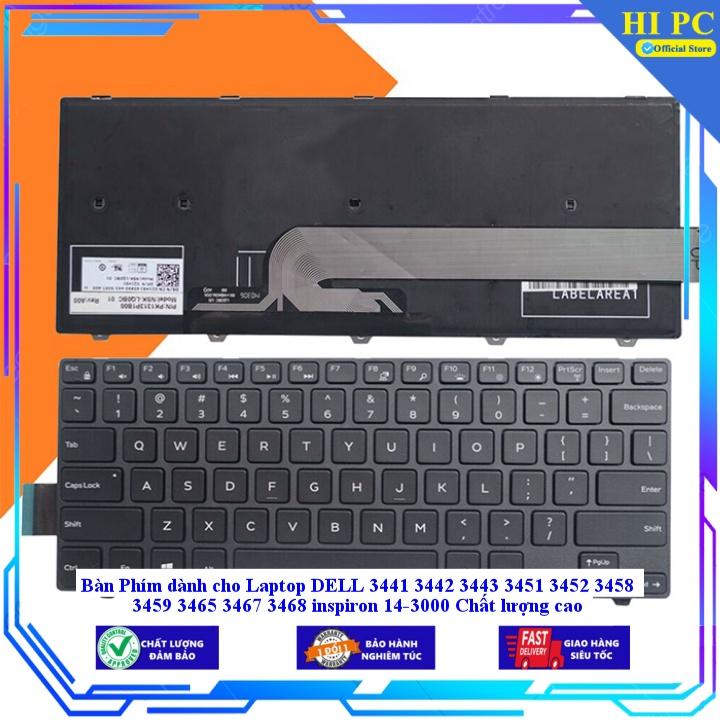 Bàn Phím dành cho Laptop DELL 3441 3442 3443 3451 3452 3458 3459 3465 3467 3468 inspiron 14-3000 Chất lượng cao - Hàng Nhập Khẩu