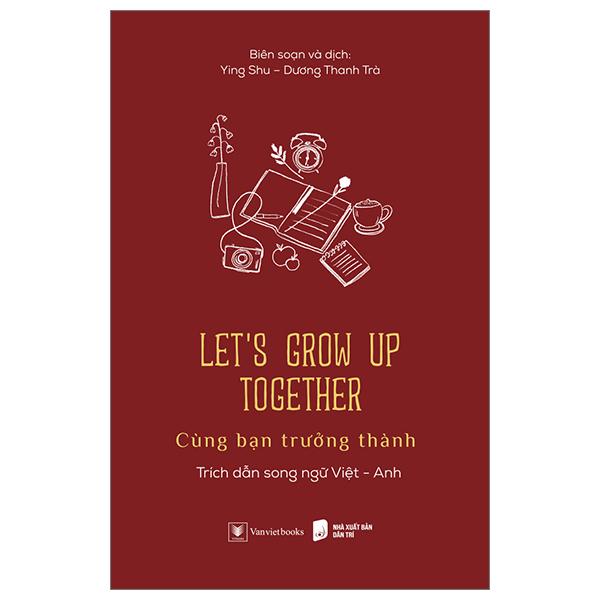 Let’s Grow Up Together - Cùng Bạn Trưởng Thành