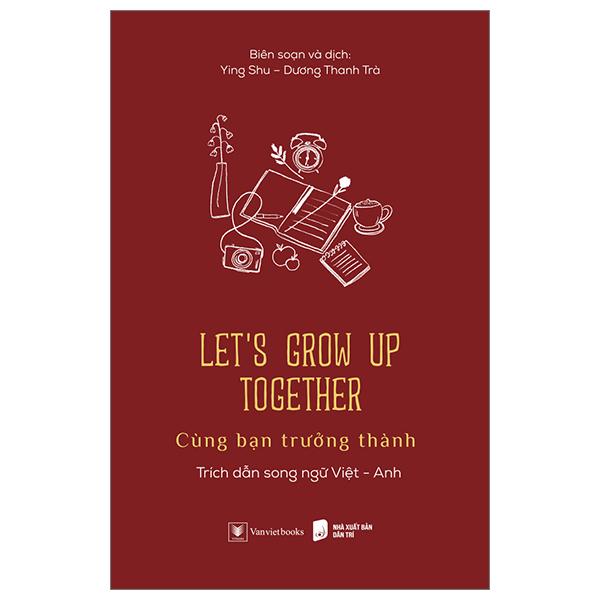 Sách Let’s Grow Up Together - Cùng Bạn Trưởng Thành