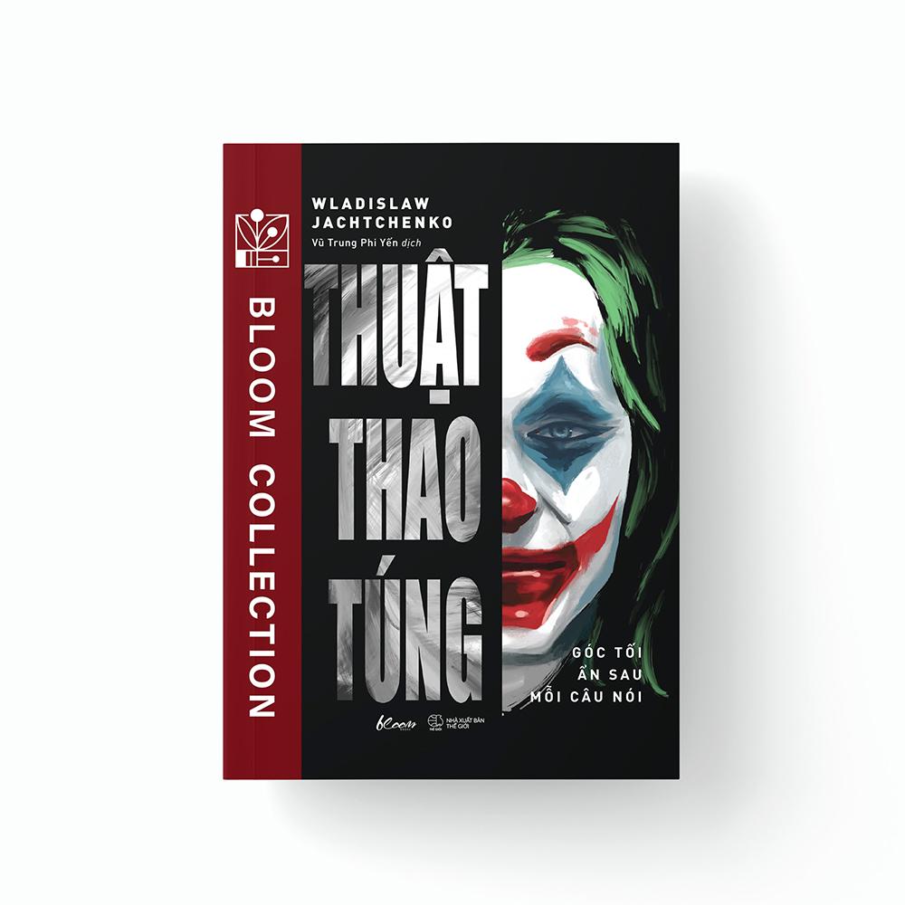 Thuật Thao Túng - Góc Tối Ẩn Sau Mỗi Câu Nói