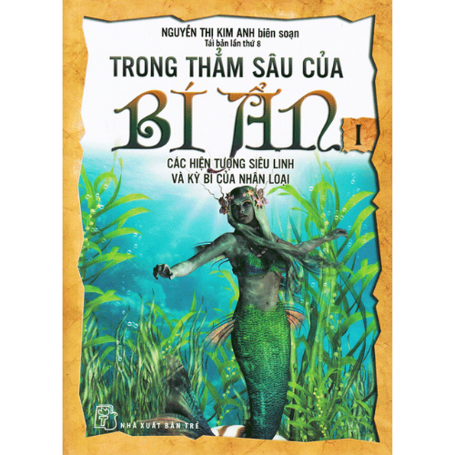 Trong Thẳm Sâu Của Bí Ẩn - Các Hiện Tượng Siêu Linh Và Kỳ Bí Của Nhân Loại - Tập 1 (Tái Bản)_TRE