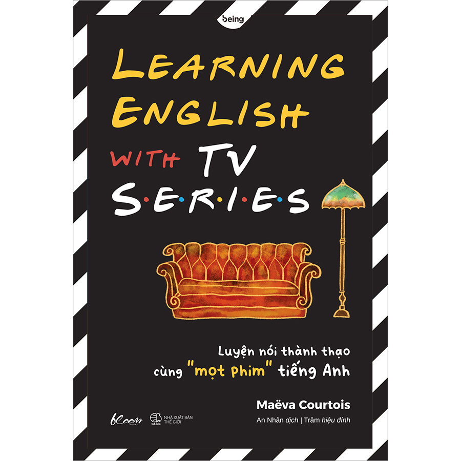 LEARNING ENGLISH WITH TV SERIES Luyện Nói Thành Thạo Cùng “Mọt Phim" Tiếng Anh