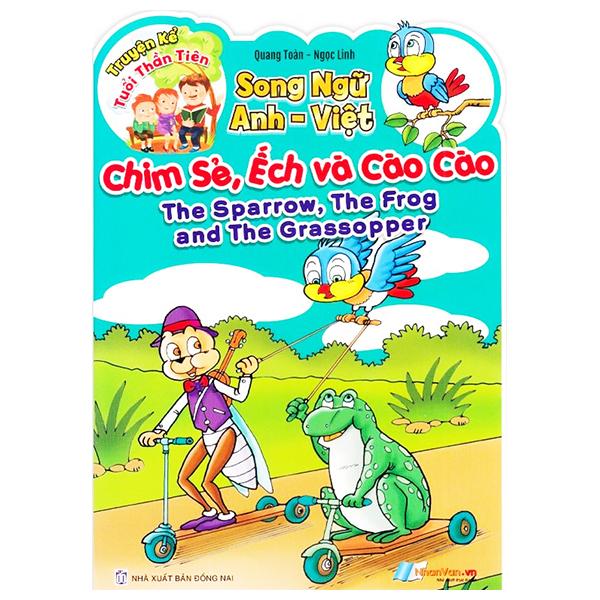 Sách - Truyện Kể Tuổi Thần Tiên - Song Ngữ Anh Việt - Chim Sẻ, Ếch Và Cào Cào