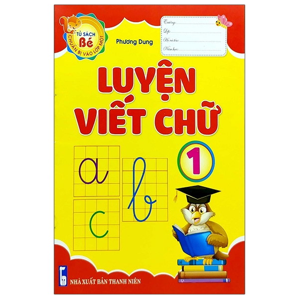 Tủ Sách Bé Chuẩn Bị Vào Lớp Một - Luyện Viết Chữ 1