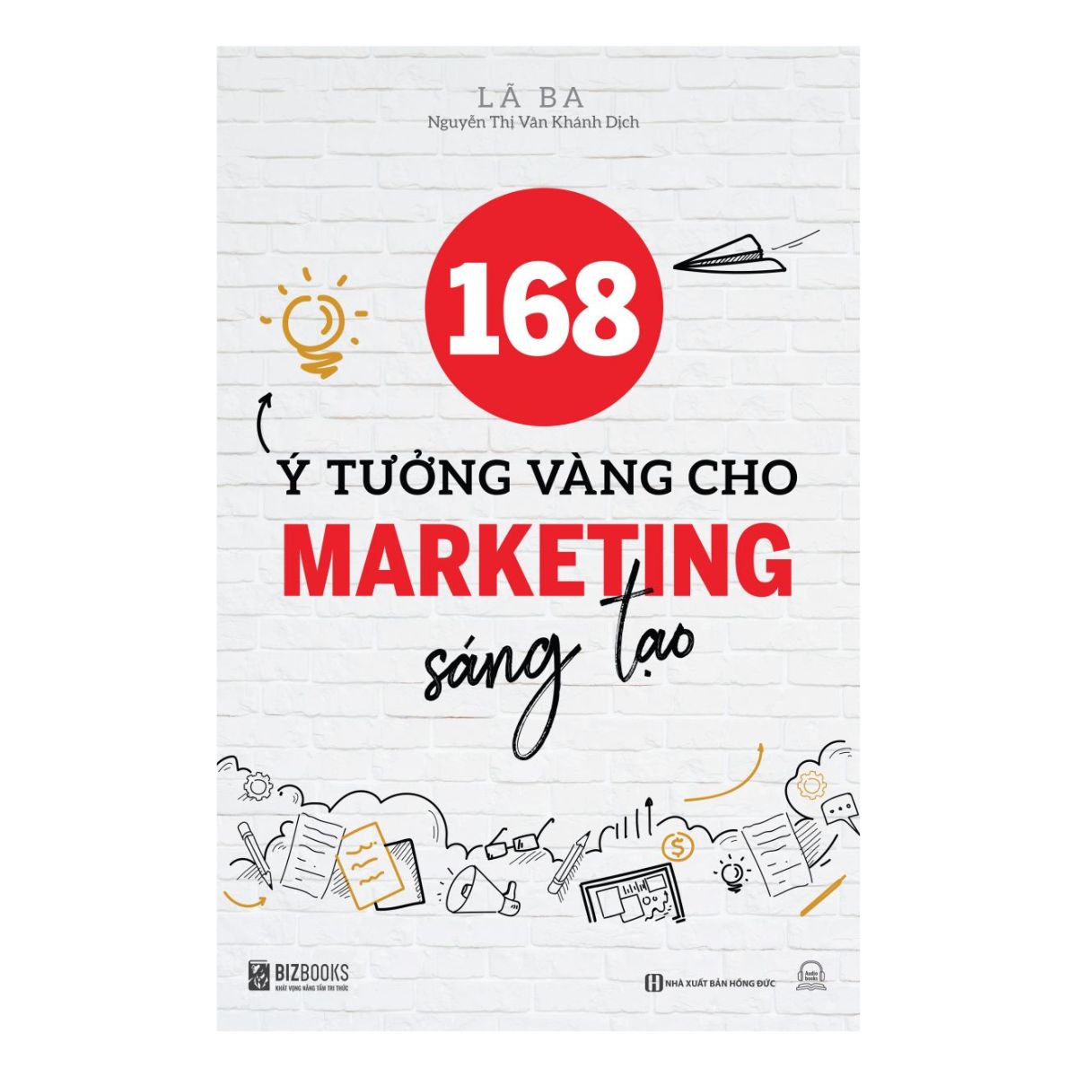 Sách - 168 ý tưởng vàng cho marketing sáng tạo, Quy luật sản phẩm bán chạy Bizbooks