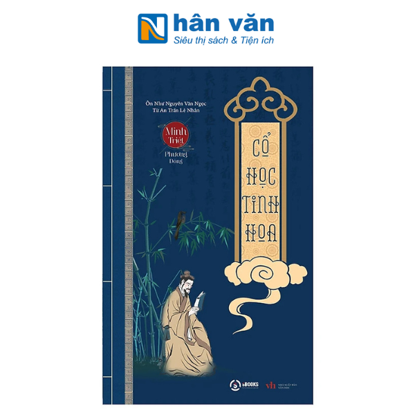 Cổ Học Tinh Hoa - Minh Triết Phương Đông