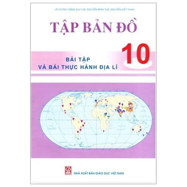 Tập Bản Đồ - Bài Tập Và Bài Thực Hành Địa Lí 10 (2021)