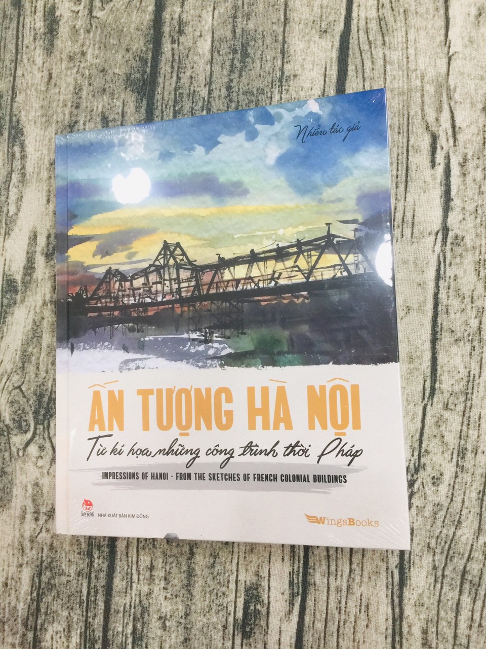 Ấn Tượng Hà Nội Từ Kí Hoạ Những Công Trình Thời Pháp/ Impressions Of Hanoi From The Sketches Of French Colonial Buildings [Song ngữ Việt–Anh]