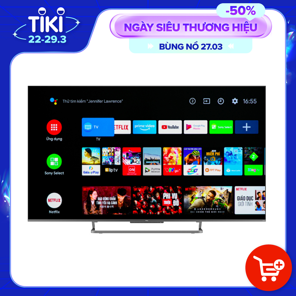 Android Tivi QLED TCL 4K 55 inch 55C728 - Hàng chính hãng - Giao tại Hà Nội và 1 số tỉnh toàn quốc